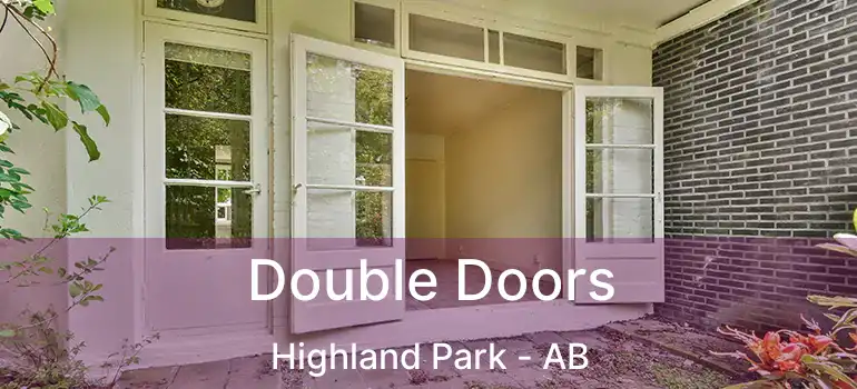  Double Doors Highland Park - AB