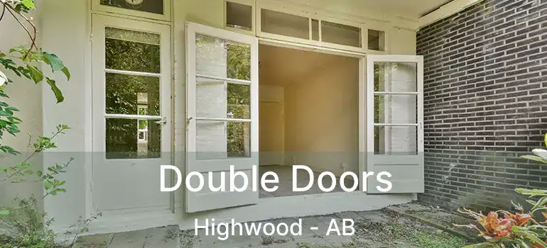  Double Doors Highwood - AB