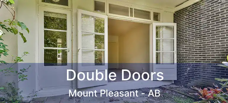  Double Doors Mount Pleasant - AB