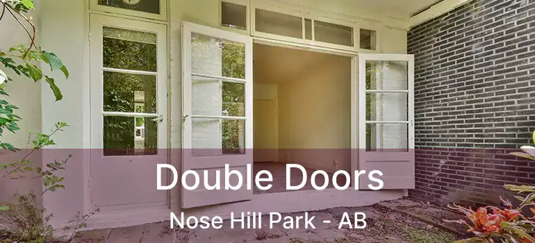  Double Doors Nose Hill Park - AB