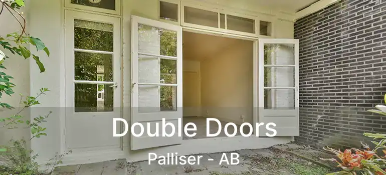  Double Doors Palliser - AB