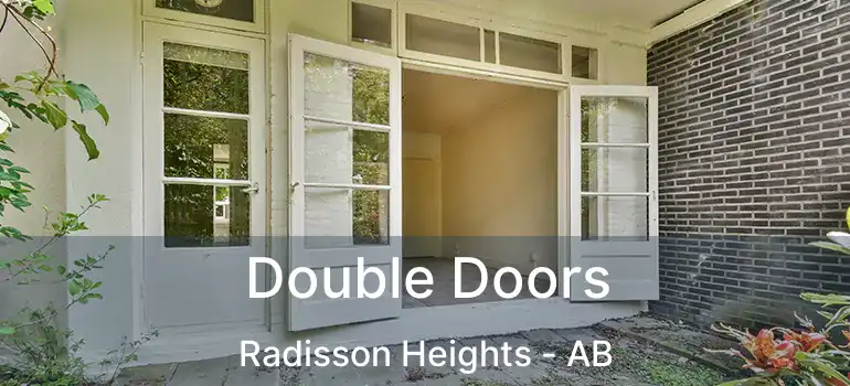  Double Doors Radisson Heights - AB
