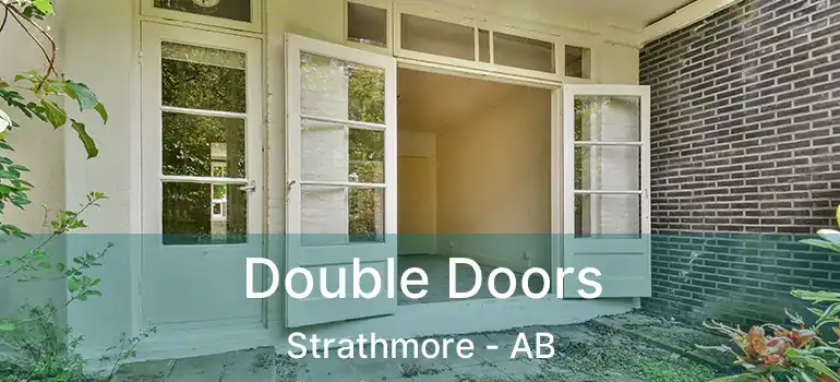  Double Doors Strathmore - AB