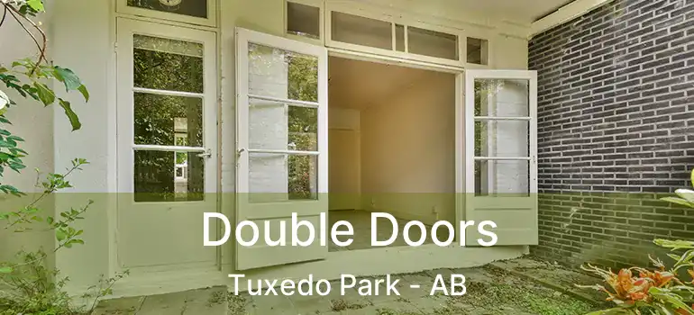  Double Doors Tuxedo Park - AB