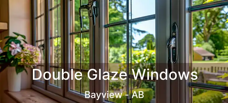  Double Glaze Windows Bayview - AB