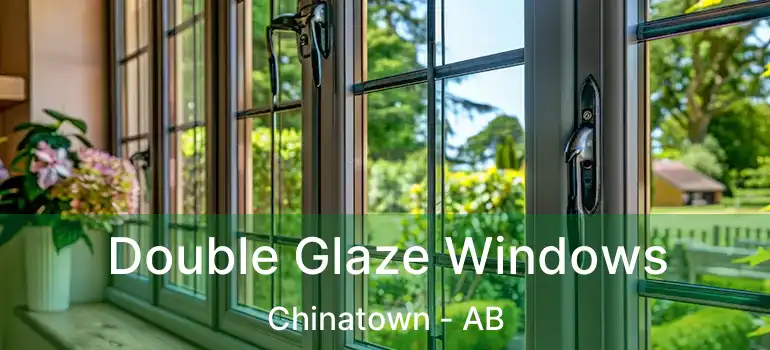  Double Glaze Windows Chinatown - AB