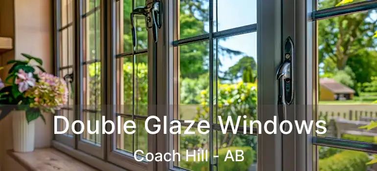  Double Glaze Windows Coach Hill - AB