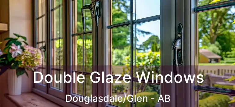  Double Glaze Windows Douglasdale/Glen - AB