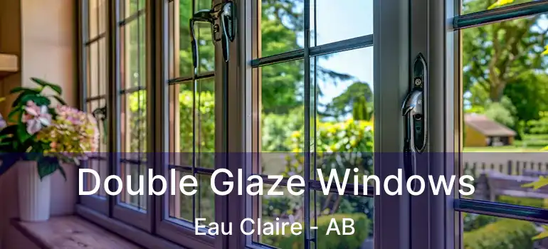  Double Glaze Windows Eau Claire - AB