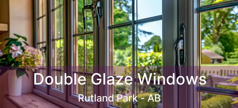  Double Glaze Windows Rutland Park - AB