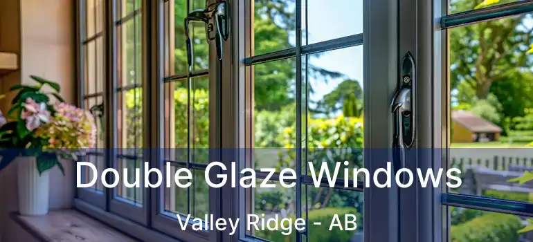  Double Glaze Windows Valley Ridge - AB