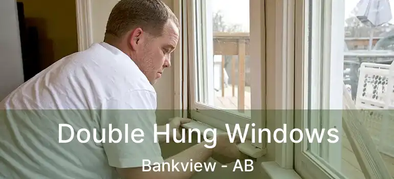  Double Hung Windows Bankview - AB