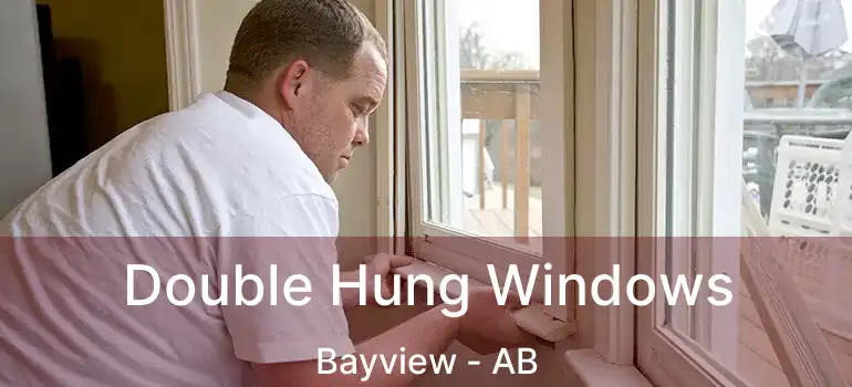 Double Hung Windows Bayview - AB