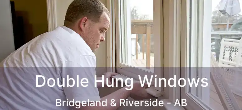  Double Hung Windows Bridgeland & Riverside - AB