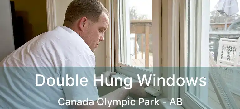  Double Hung Windows Canada Olympic Park - AB
