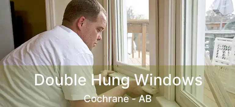  Double Hung Windows Cochrane - AB