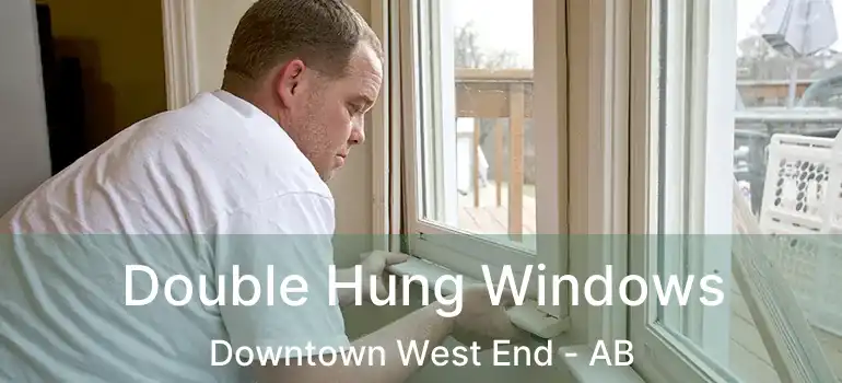  Double Hung Windows Downtown West End - AB
