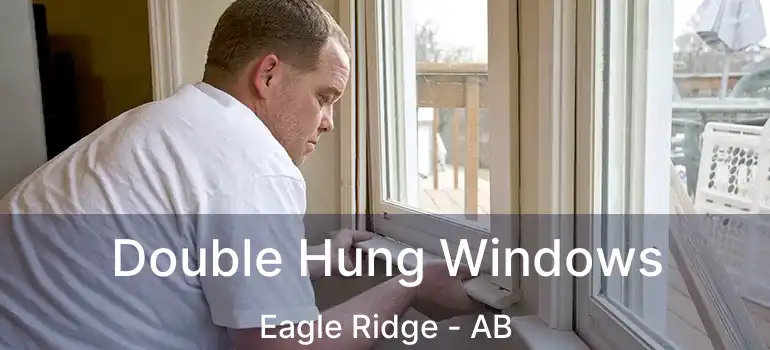  Double Hung Windows Eagle Ridge - AB