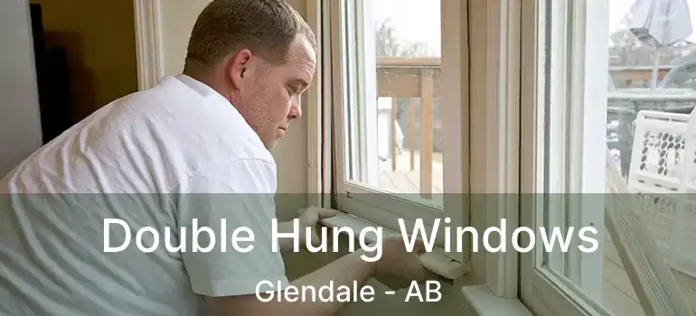  Double Hung Windows Glendale - AB