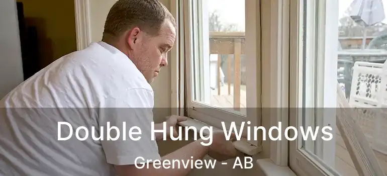  Double Hung Windows Greenview - AB