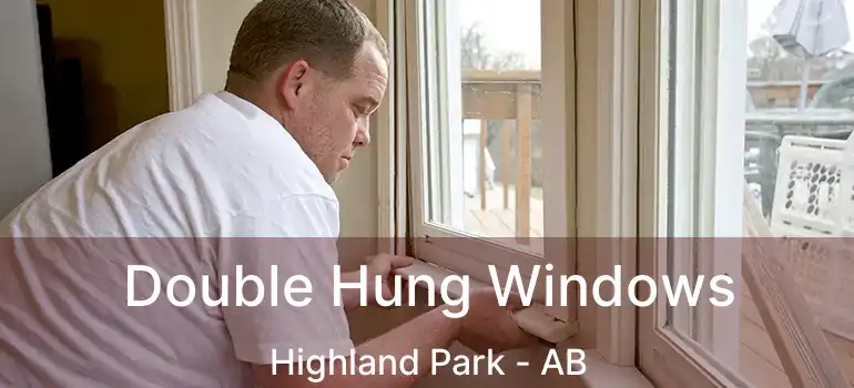  Double Hung Windows Highland Park - AB