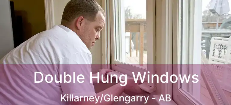 Double Hung Windows Killarney/Glengarry - AB
