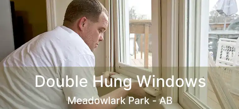  Double Hung Windows Meadowlark Park - AB