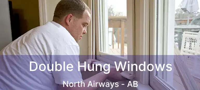  Double Hung Windows North Airways - AB