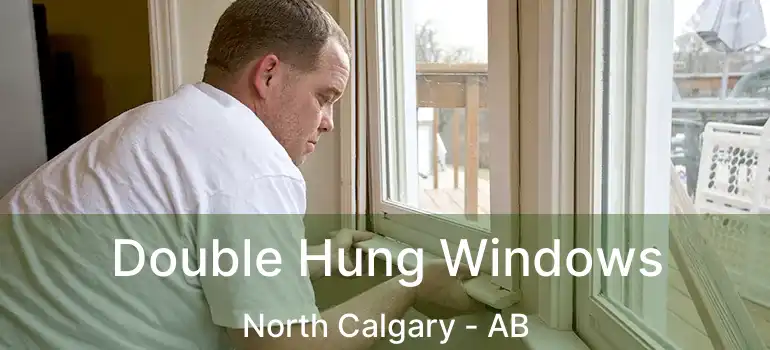  Double Hung Windows North Calgary - AB