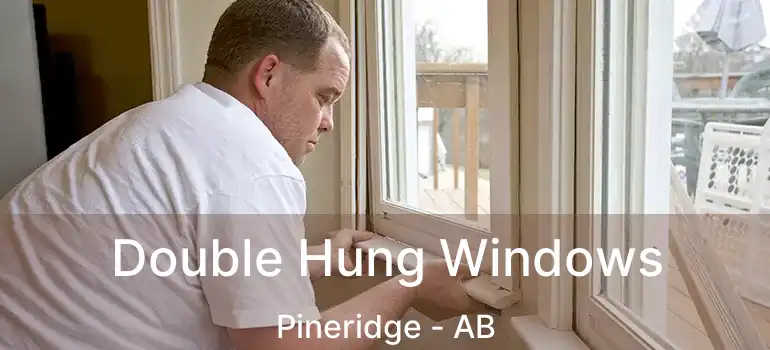  Double Hung Windows Pineridge - AB