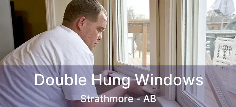  Double Hung Windows Strathmore - AB