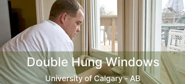  Double Hung Windows University of Calgary - AB