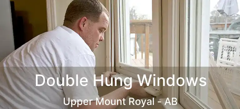  Double Hung Windows Upper Mount Royal - AB