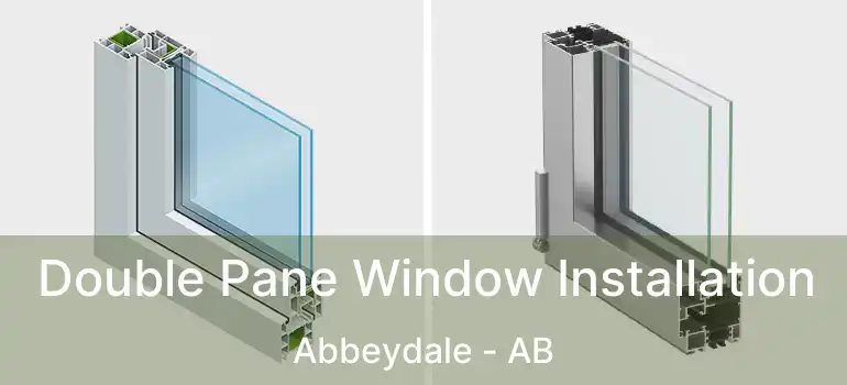  Double Pane Window Installation Abbeydale - AB