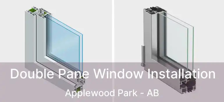 Double Pane Window Installation Applewood Park - AB