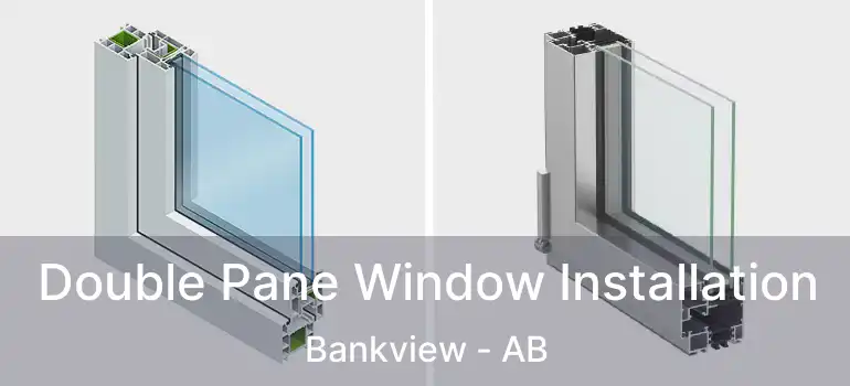  Double Pane Window Installation Bankview - AB