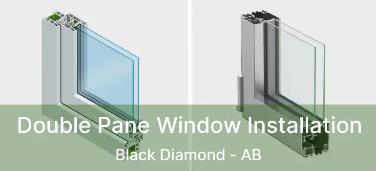  Double Pane Window Installation Black Diamond - AB