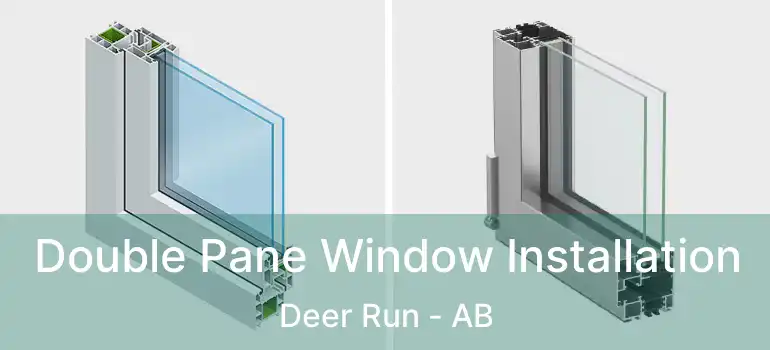  Double Pane Window Installation Deer Run - AB