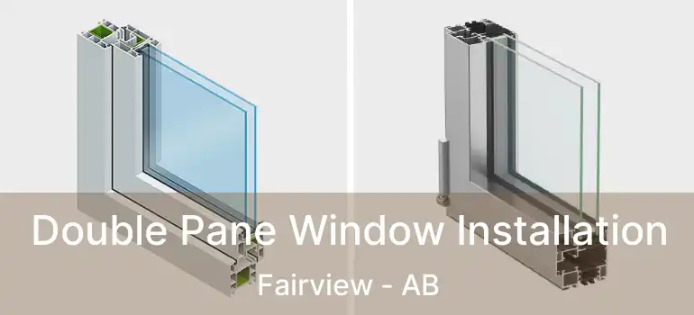  Double Pane Window Installation Fairview - AB