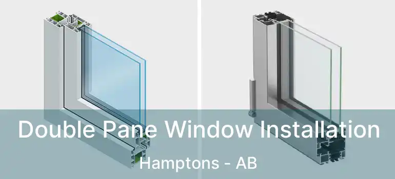  Double Pane Window Installation Hamptons - AB