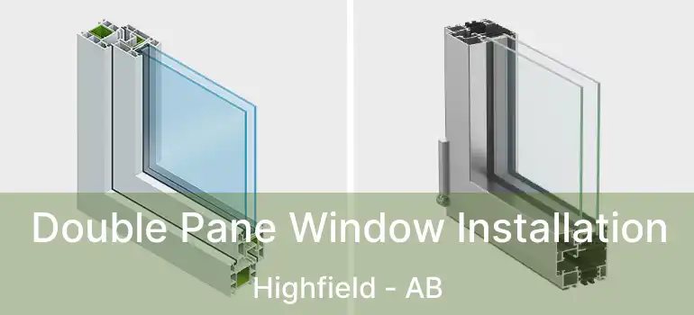  Double Pane Window Installation Highfield - AB