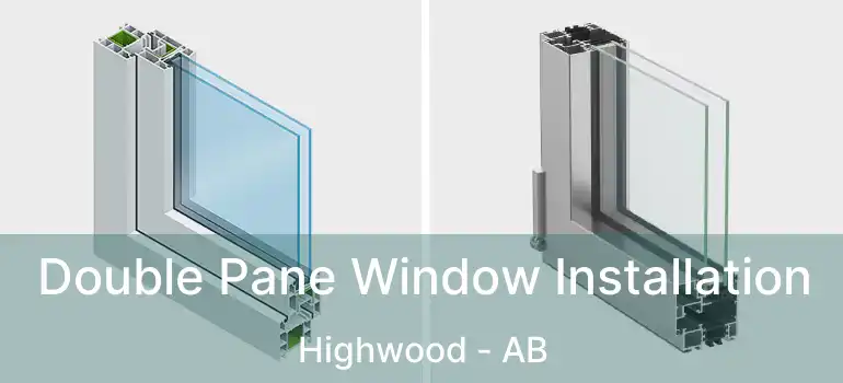  Double Pane Window Installation Highwood - AB