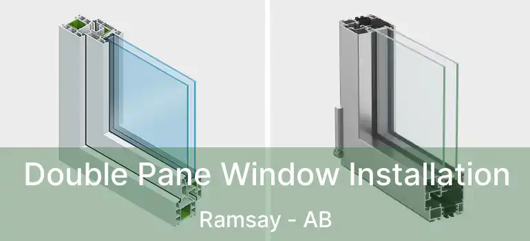  Double Pane Window Installation Ramsay - AB