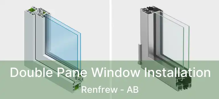  Double Pane Window Installation Renfrew - AB