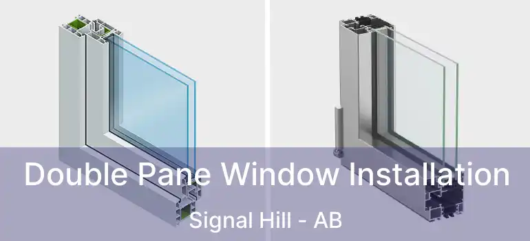  Double Pane Window Installation Signal Hill - AB