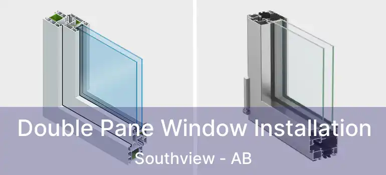  Double Pane Window Installation Southview - AB