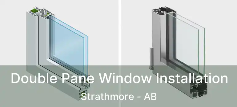  Double Pane Window Installation Strathmore - AB