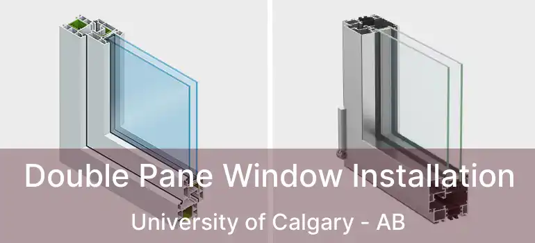  Double Pane Window Installation University of Calgary - AB