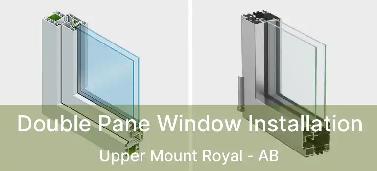  Double Pane Window Installation Upper Mount Royal - AB