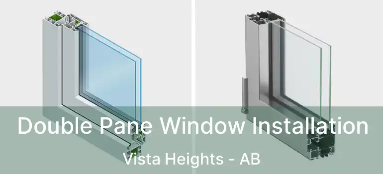  Double Pane Window Installation Vista Heights - AB